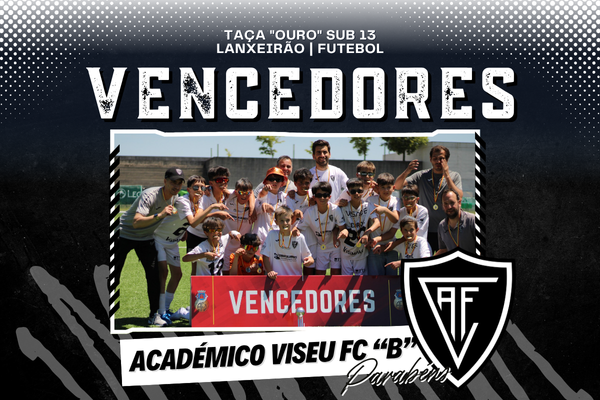 Académico de Viseu FC "B" conquista Taça "OURO" Sub-13 – LANXEIRÃO